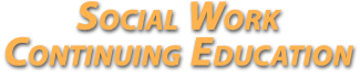 Social Work Continuing Education